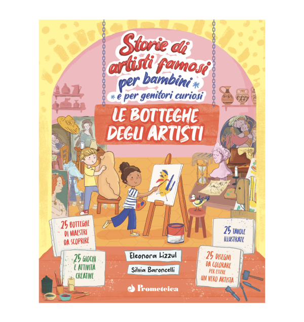 Storie di artisti famosi per bambini (e per genitori curiosi). Le botteghe degli artisti