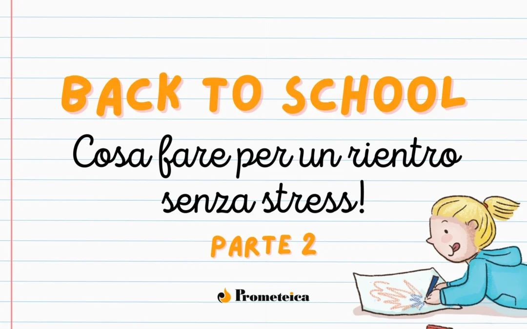 Back to school: cosa fare per un rientro senza stress!