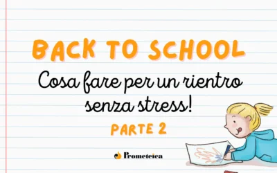 Back to school: cosa fare per un rientro senza stress!